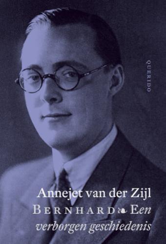 Annejet van der Zijl - Bernhard, een Verborgen Geschiedenis