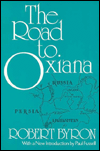 Robert Byron - The Road to Oxiana